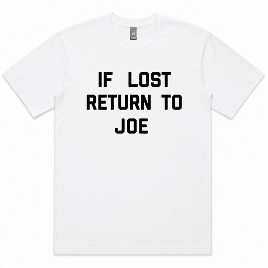 IF LOST RETURN TO JOE