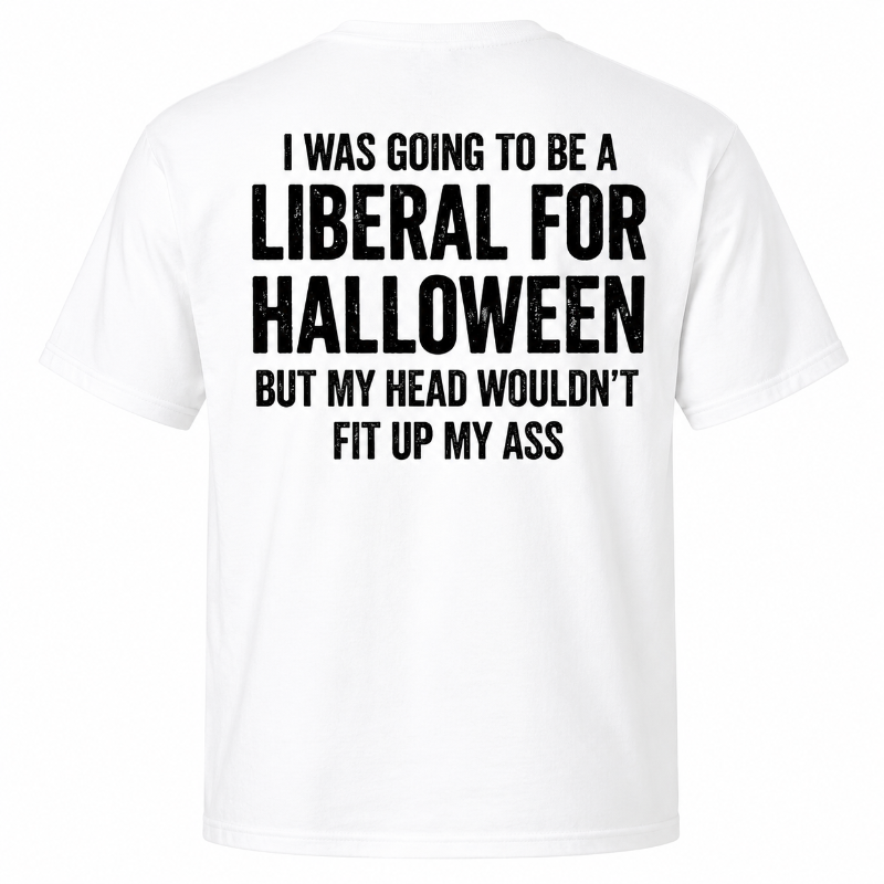 I Was Going To Be A Liberal For Halloween