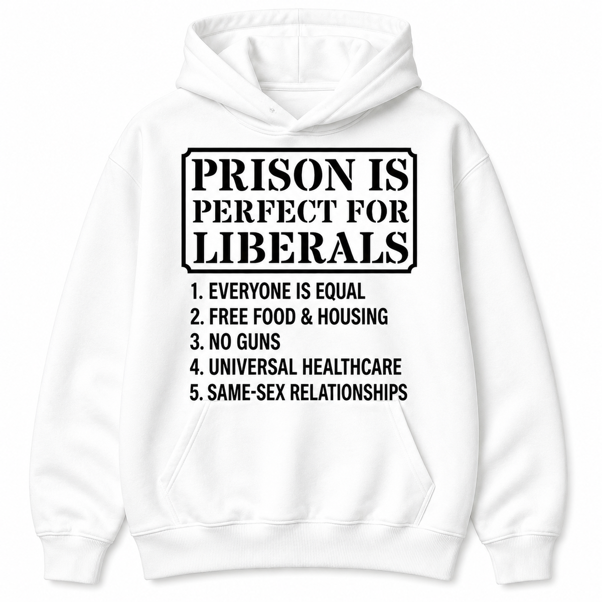 Prison Is Perfect for Liberals Graphic Sweatshirt