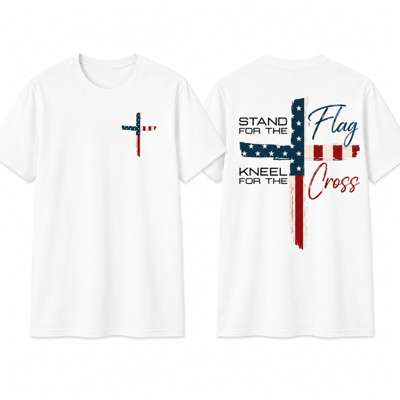 Stand for the Flag Kneel for the Cross