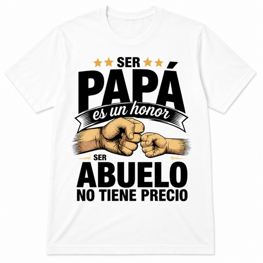 Ser Papá Es Un Honor Abuelo