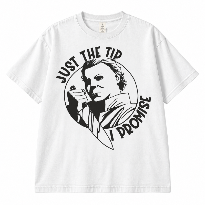 Just The Tip I Promise
