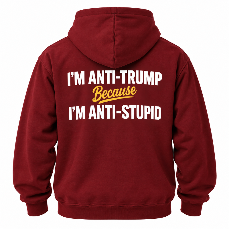 Anti Trump Anti Stupid Tee Long Sleeve Hoodie