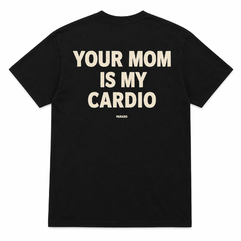 Your Mom Is My Cardio Funny Graphic
