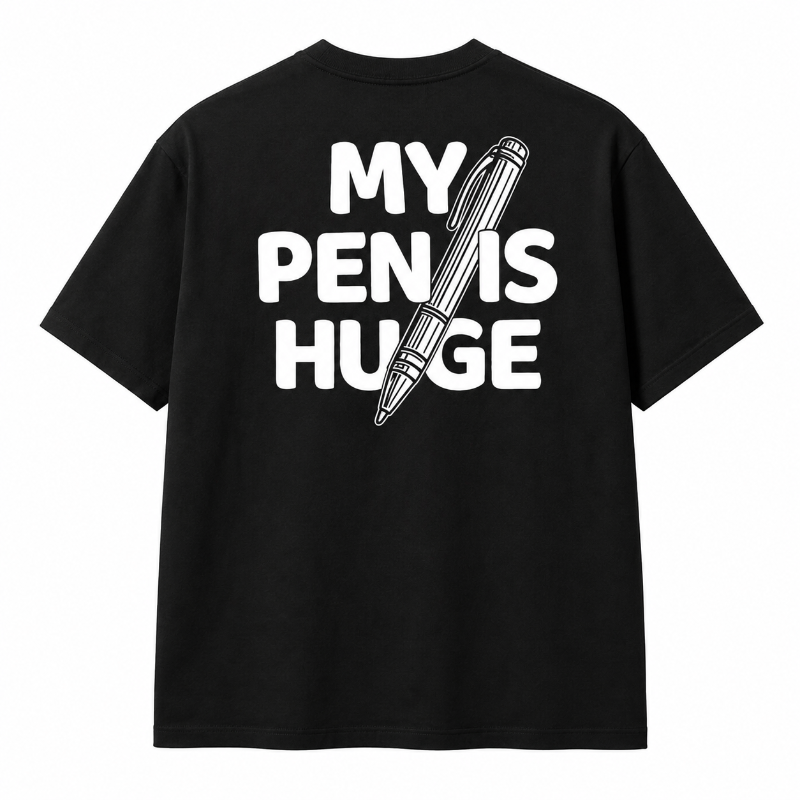 My Pen Is Huge