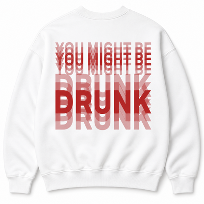 You Might Be Drunk Funny Graphic Shirt