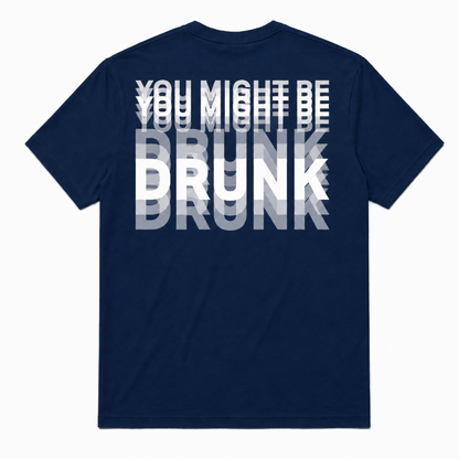 You Might Be Drunk Graphic