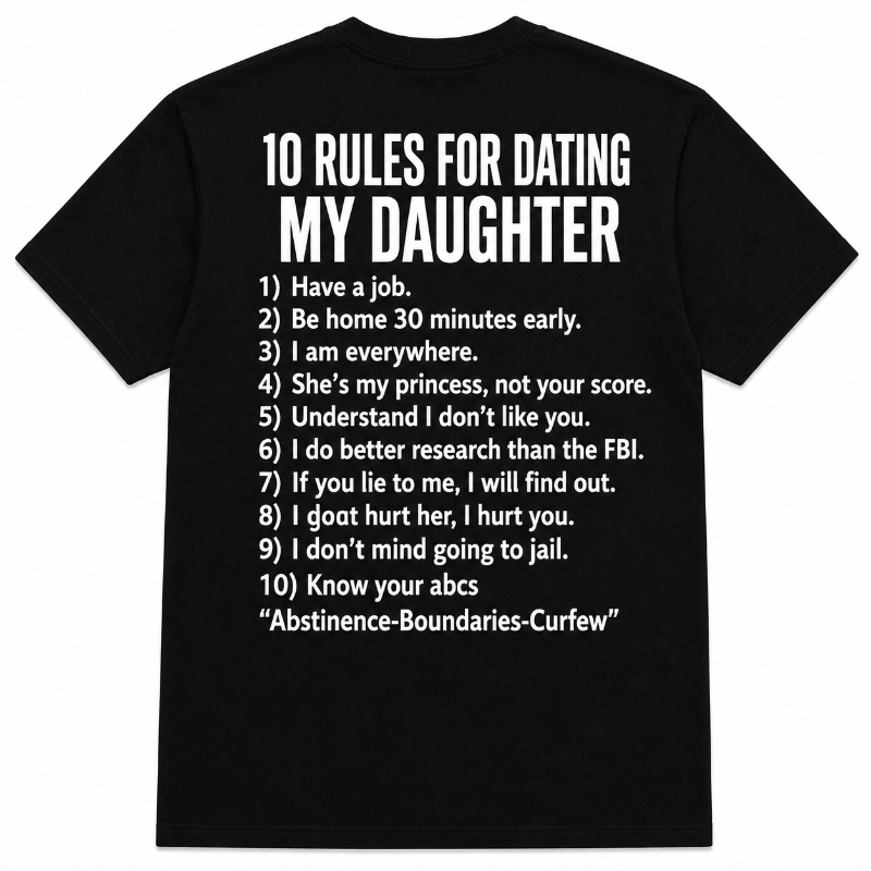 10 Rules for Dating My Daughter Funny Graphic