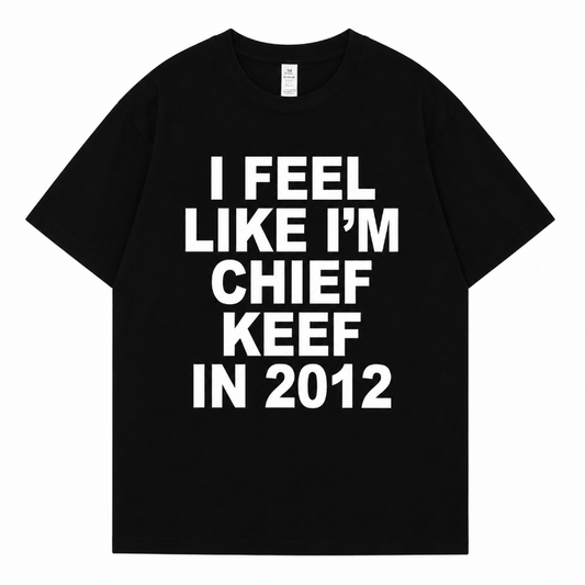 I FEEL LIKE I`M CHIEF KEEF IN 2012