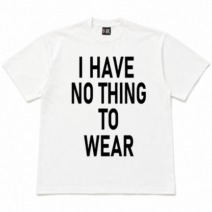 I HAVE NO THING TO WEAR
