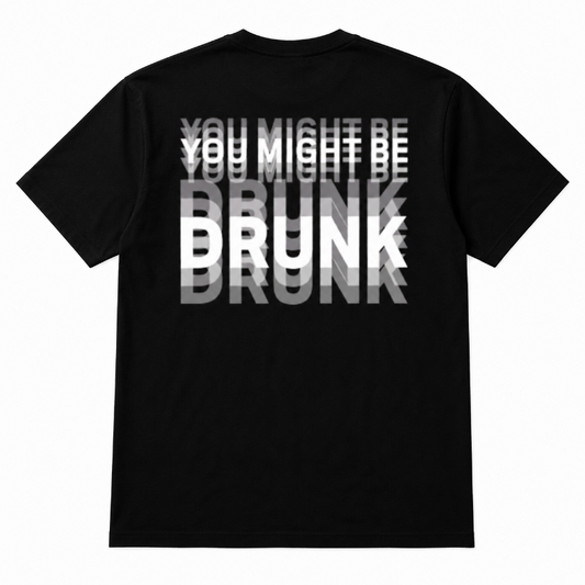You Might Be Drunk Graphic