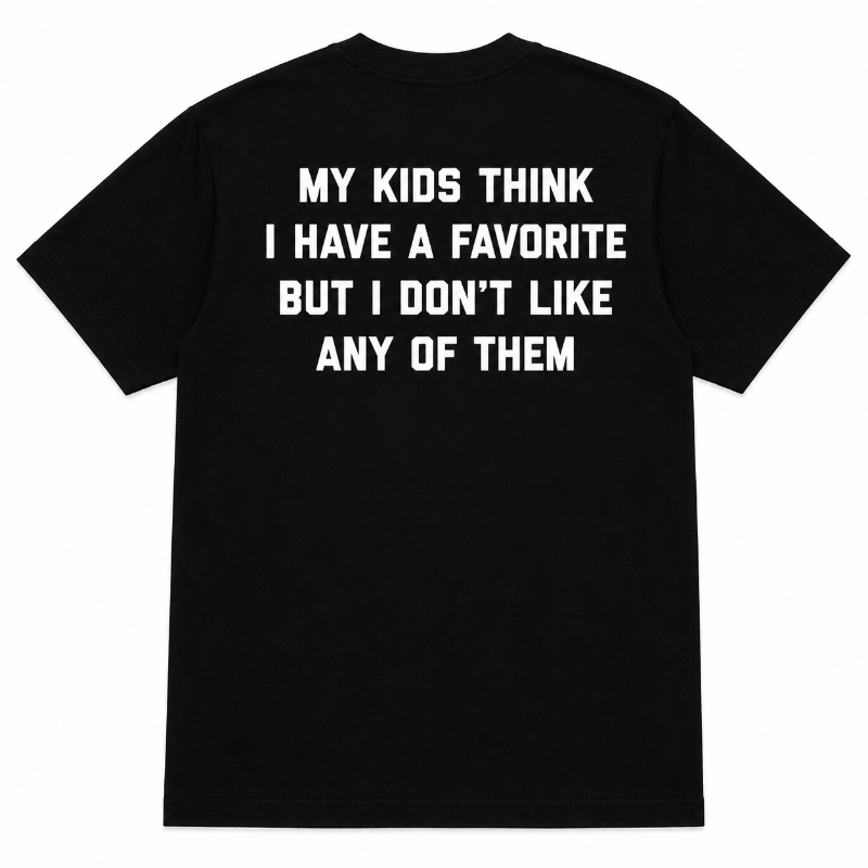 My Kids Think I Have a Favorite Funny Graphic