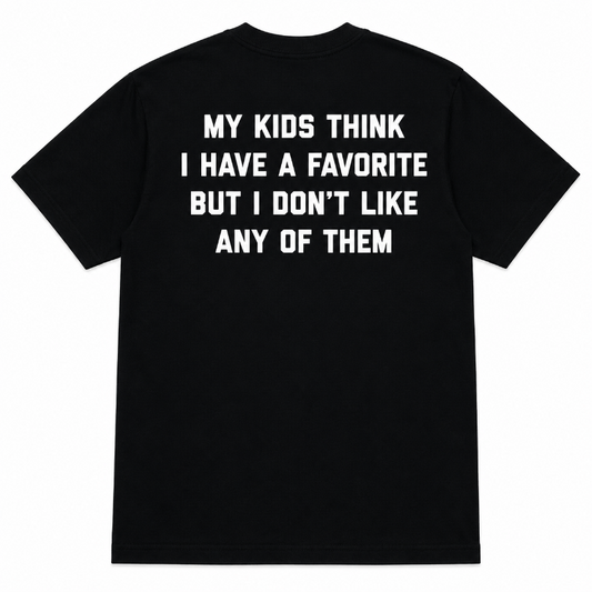 My Kids Think I Have a Favorite Funny Graphic