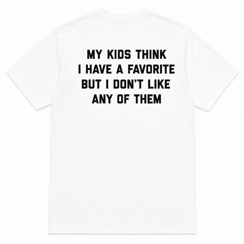 My Kids Think I Have a Favorite Funny Graphic
