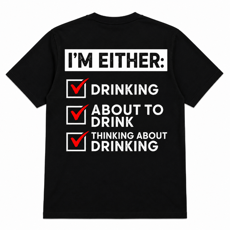 I'm Either Drinking Funny Graphic Tee