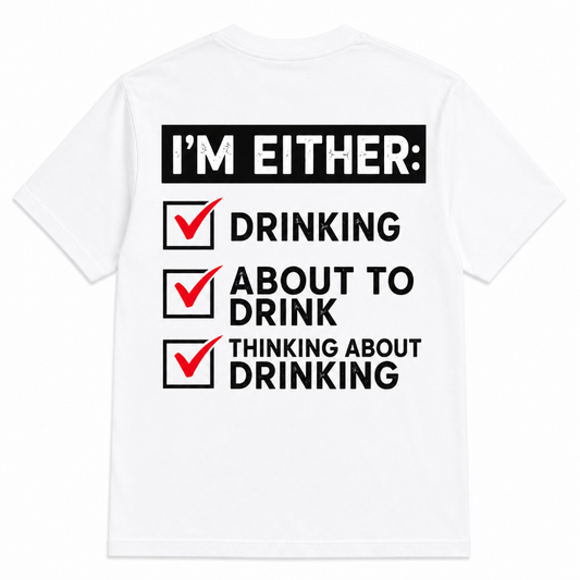 I'm Either Drinking Funny Graphic Tee
