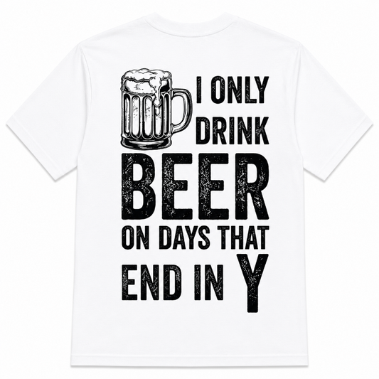 I Only Drink Beer Funny Graphic