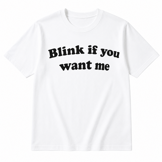 Blink If You Want Me Funny Graphic
