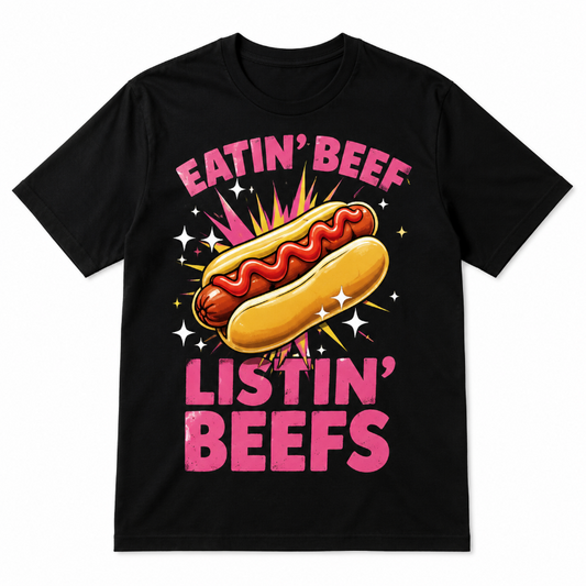 Eatin' Beef Listen' Beefs Funny Hot Dog