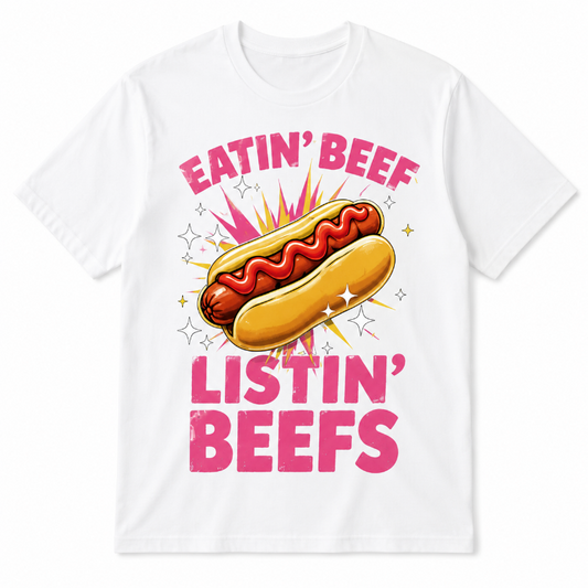 Eatin' Beef Listen' Beefs Funny Hot Dog