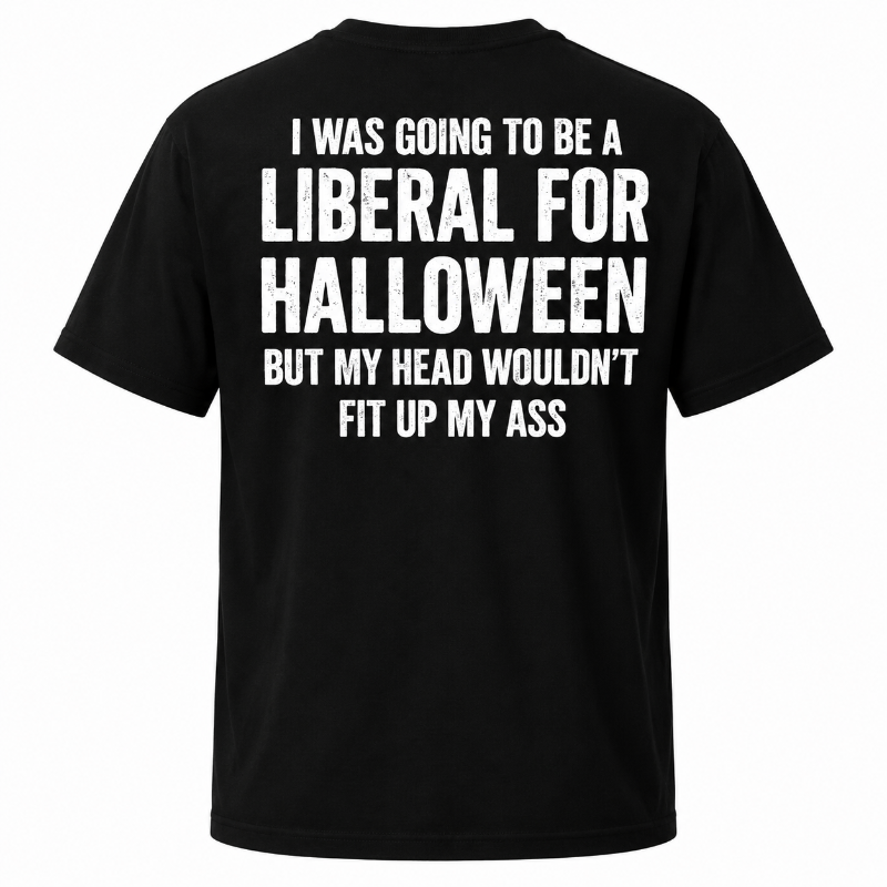 I Was Going To Be A Liberal For Halloween