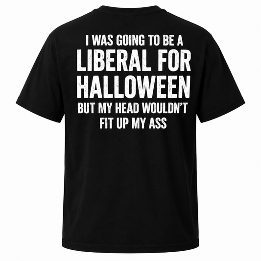 I Was Going To Be A Liberal For Halloween