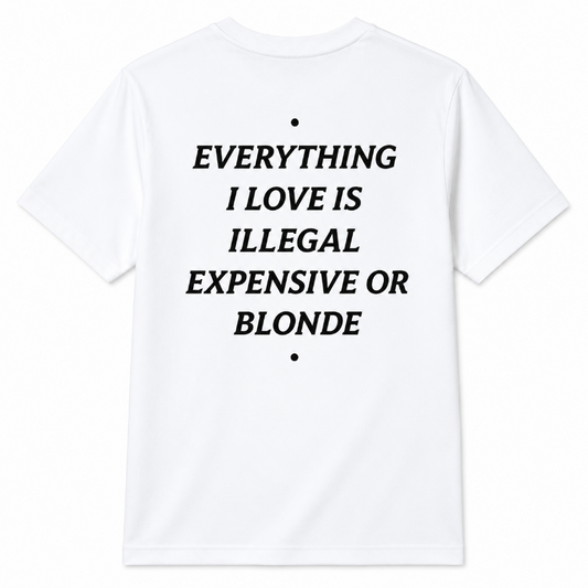 Everything I Love Is Illegal