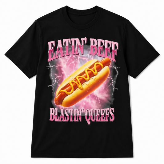 Eatin Beef Blastin Queefs Hot Dog