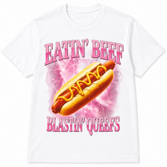 Eatin Beef Blastin Queefs Hot Dog