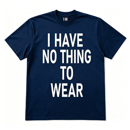 I HAVE NO THING TO WEAR