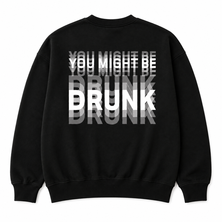 You Might Be Drunk Funny Graphic Shirt