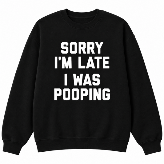 Sorry I’m Late Long Sleeve