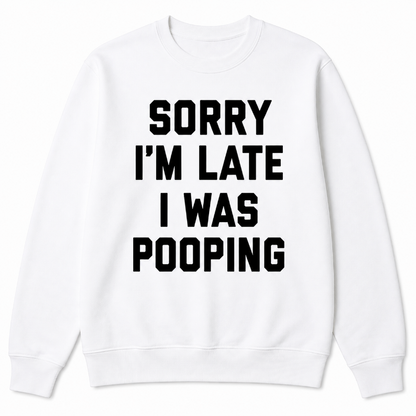 Sorry I’m Late Long Sleeve