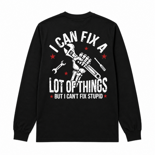 I Can Fix A Lot of Things Graphic Long Sleeve Shirt