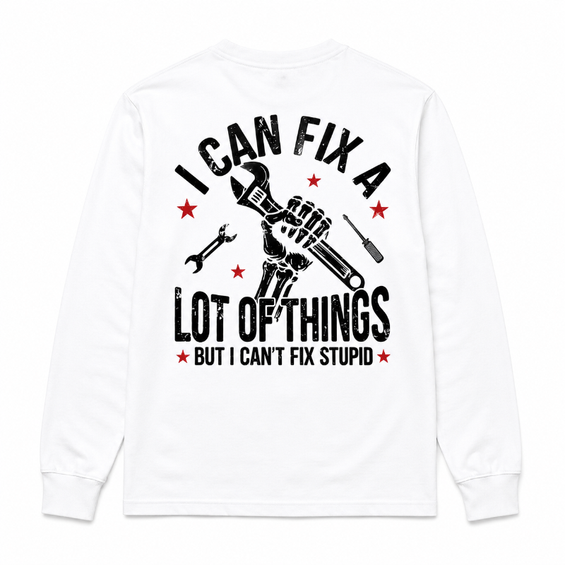 I Can Fix A Lot of Things Graphic Long Sleeve Shirt