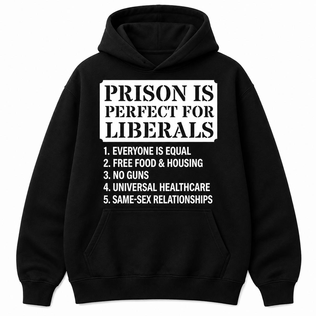 Prison Is Perfect for Liberals Graphic Sweatshirt
