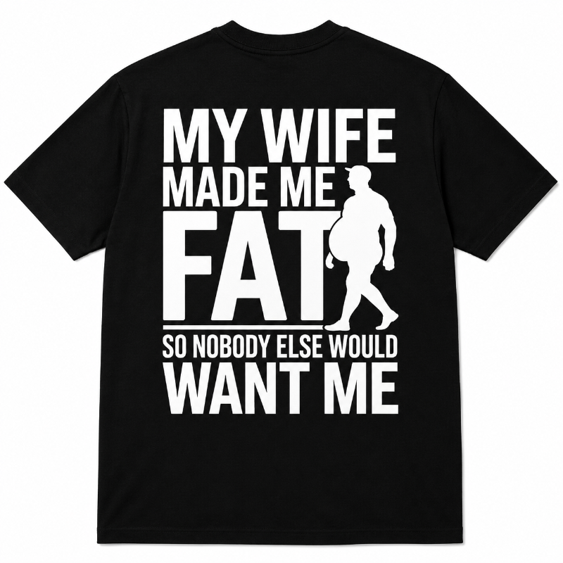 My Wife Made Me Fat