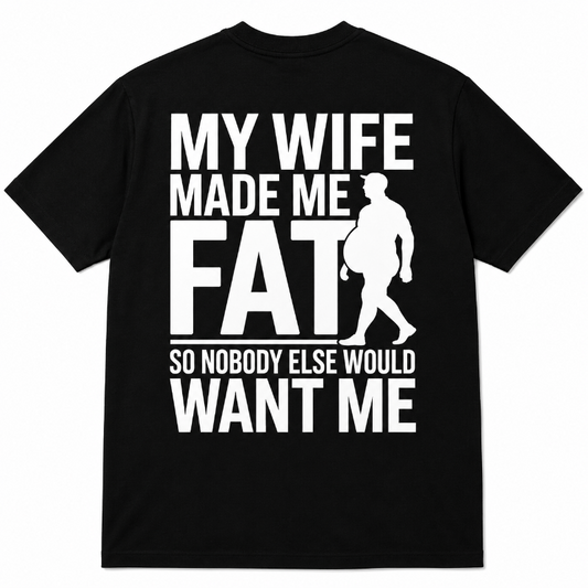 My Wife Made Me Fat