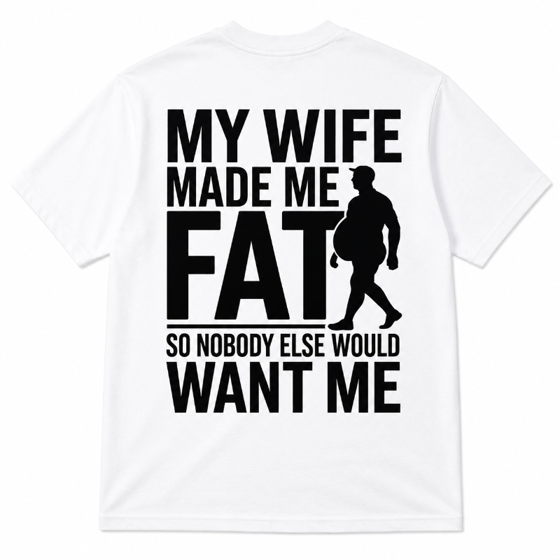 My Wife Made Me Fat