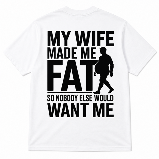 My Wife Made Me Fat