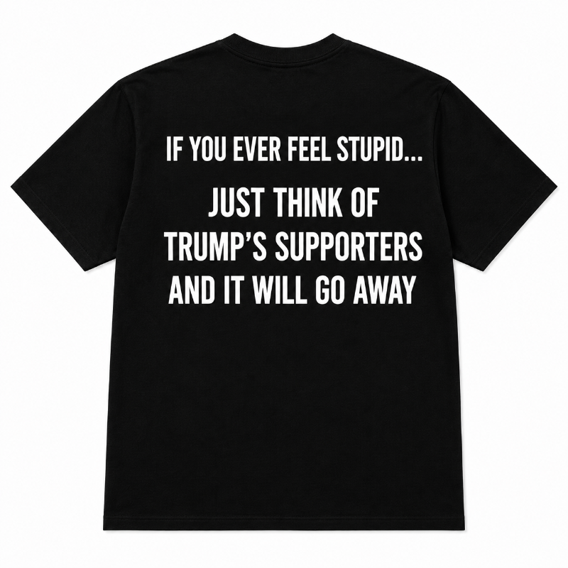 If You Ever Feel Stupid Funny