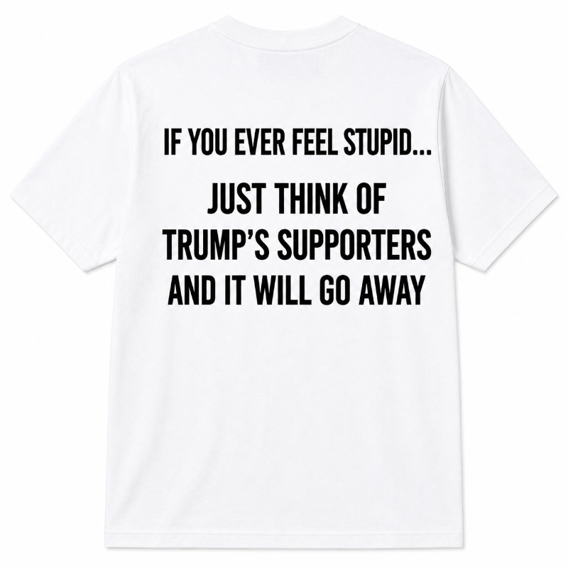 If You Ever Feel Stupid Funny