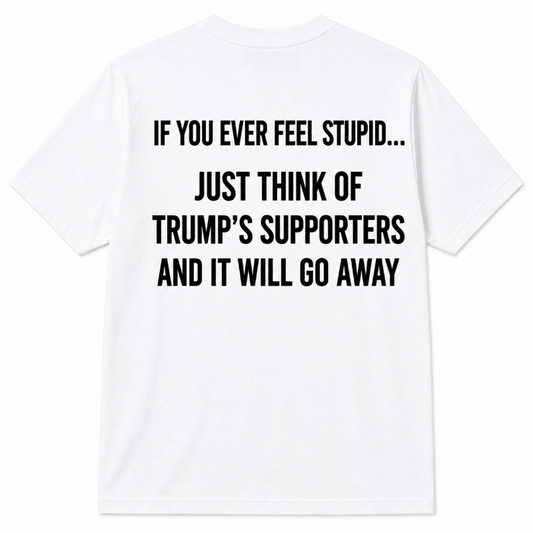 If You Ever Feel Stupid Funny