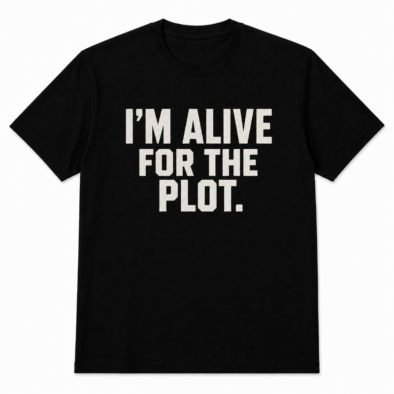 I’m Alive for the Plot