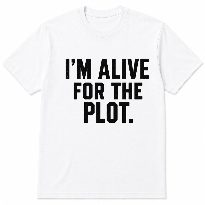 I’m Alive for the Plot