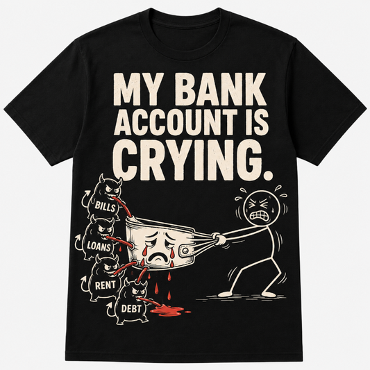 My Bank Account Is Crying