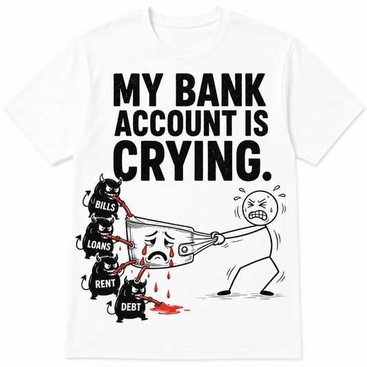 My Bank Account Is Crying