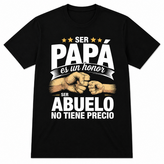 Ser Papá Es Un Honor Abuelo