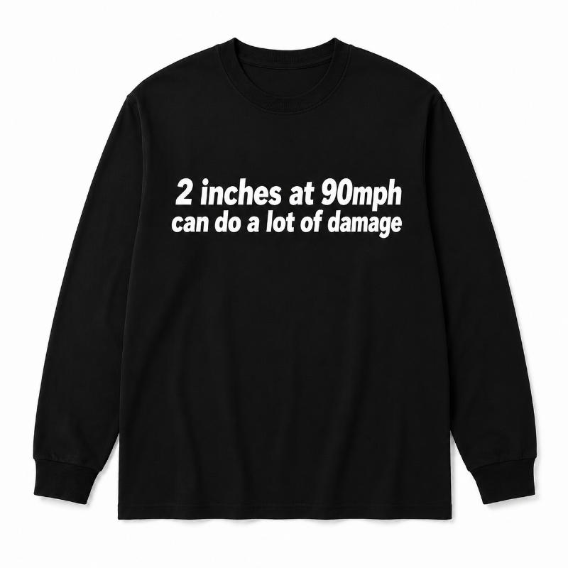 2 Inches at 90mph Funny