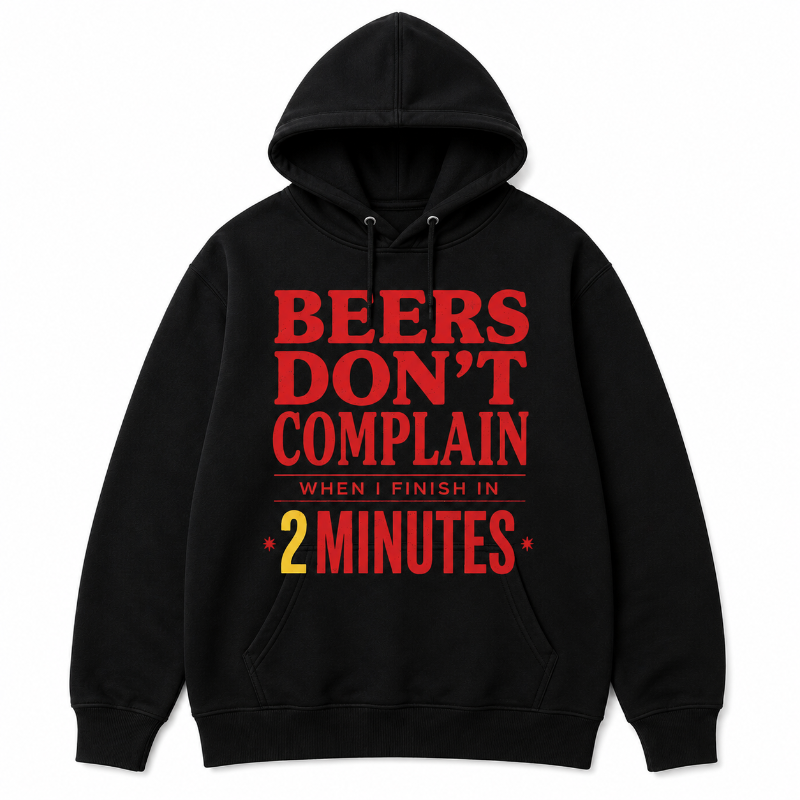 Beers Dont Complain Funny Graphic Hoodie